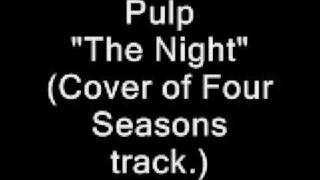 Pulp  The Night [upl. by Artenra56]