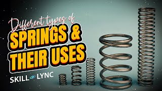 Different types of springs amp their uses  SkillLync [upl. by Friedberg]