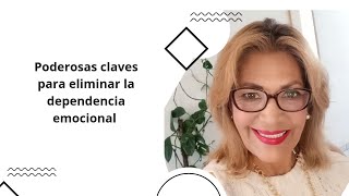 Poderosas claves para eliminar la dependencia emocional [upl. by Anived]