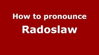 How to pronounce Radoslaw PolishPoland  PronounceNamescom [upl. by Neirual]