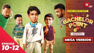 Bachelor Point  Season 2  MEGA VERSION  EP 1012  Kajal Arefin Ome  Dhruba Tv Drama Serial [upl. by Eirolam]