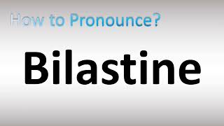 How to Pronounce Bilastine [upl. by Bekah756]