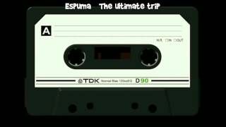 🎧 REMEMBER TRANCE MUSIC  Espuma The ultimate trip [upl. by Kcirrad]