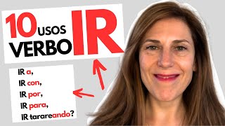 10 Diferentes USOS del verbo IR en español 10 Ways to Use the Verb IR in Spanish IR EXPLAINED [upl. by Ecnarual]