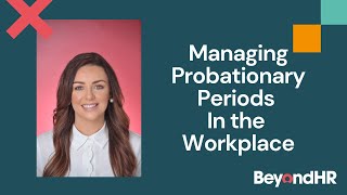 Outsourced HR  Managing Probationary Periods In the Workplace  HR Consultancy  BeyondHR [upl. by Ruffi]