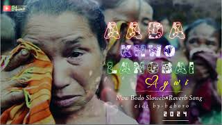 Aada Khwo LangbaiBodo Sad SongNew Bodo Slowed×Reverb Song2024 Edit ByB4Boro [upl. by Amle]