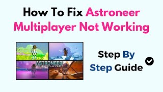 How To Fix Astroneer Multiplayer Not Working [upl. by Clawson647]