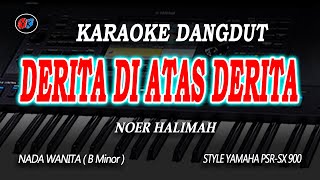 DERITA DI ATAS DERITA KARAOKE NADA RENDAH WANITA NOERHALIMAH [upl. by Brittain]