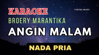 ANGIN MALAM  KARAOKE VERSION  BROERY MARANTIKA  NADA PRIA [upl. by Alaj]