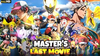 Pokémon the Movie Masters Ash Ketchum Journey To The End Last Movie Hindi [upl. by Idhem]