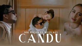 Dini Kurnia Feat Mufly Key  CANDU Official Music Video [upl. by Sitof]