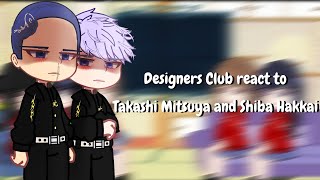 Designers Club react to Takashi Mitsuya and Shiba HakkaiTokyo revengers reactEngRusSorry short [upl. by Divaj]