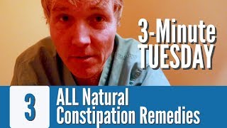 3 Minute Tuesday 3 Natural Constipation Remedies [upl. by Leunas]