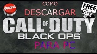 COMO DESCARGAR BLACK OPS 1 PARA PC GRATIS ESPAÑOL [upl. by Akena98]