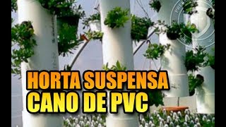 Como fazer uma horta suspensa com cano de PVC para vegetais e verduras [upl. by Fernando]