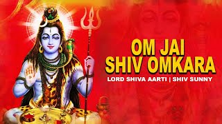 Om Jai Shiv Omkara  Lord Shiva Aarti  SHIV SUNNY  Aarti  Full Audio [upl. by Janina]