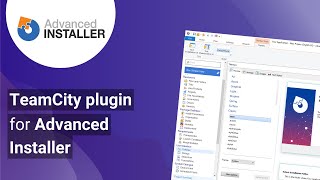 TeamCity plugin for Advanced Installer [upl. by Yecad]