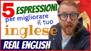 Migliora lo SPEAKING Questi 5 espressioni ti aiuteranno molto REALENGLISH [upl. by Harmaning]