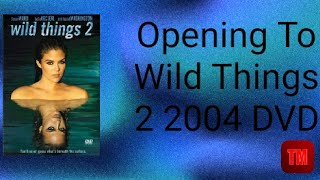 Opening To Wild Things 2 2004 DVD [upl. by Edgar83]