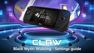 Black Myth Wukong  MSI Claw settings guide [upl. by Rutter]