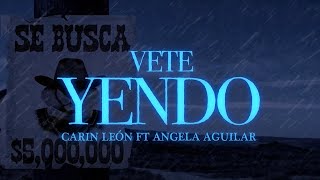 Vete Yendo  Carin Leon Lyric Video [upl. by Bolger]