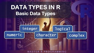 Basic Data Types in R Numeric Integer Character Logical Complex [upl. by Scarito]