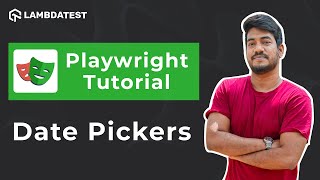 How To Automate Date Pickers  Playwright With TypeScript Tutorial 🎭 Part VII  LambdaTest [upl. by Ihtac]
