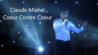 Claude Michel Coeur Contre Coeur [upl. by Aihtniroc286]