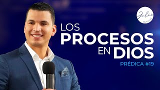 Julio Severiche 19  LOS PROCESOS EN DIOS  Prédica cristiana [upl. by Odrautse389]