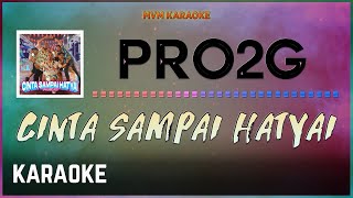 Pro2G  Cinta Sampai Hatyai Karaoke HQ [upl. by Rosati219]