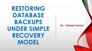 Restoring Database Backups under Simple Recovery Model [upl. by Rodi757]