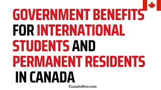 Government Benefits For International Students and Permanent Residents in Canada canadaimmigration [upl. by Parrnell]