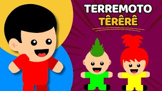 TERREMOTO TÊRÊRÊ  Animadinhos Música Infantil [upl. by Elawalo]