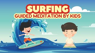 Surfs Up Guided Meditation for Kids Ride the Waves of Relaxation [upl. by Ihsoyim]