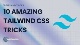 10 Amazing Tailwind CSS Tricks You Need to Know [upl. by Tore289]