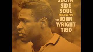 South Side Soul  The John Wright Trio  jazz [upl. by Regdor]