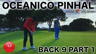 OCEANICO PINHAL GOLF COURSE BACK 9  PART 1 [upl. by Harper]