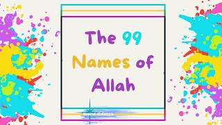 The 99 Names Of Allah for Kids [upl. by Etteloiv532]