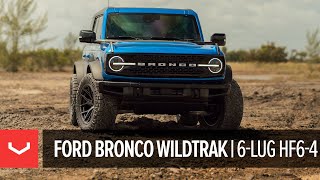 Ford Bronco Wildtrak  6Lug Vossen HF64 Super Deep [upl. by Aissert769]