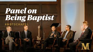 Chapel Panel on Being Baptist  October 2 2024 [upl. by Neale27]