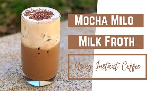 Iced Milo Mocha Milk Froth  Quarantine drink recipe [upl. by Bixby34]