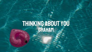 GRAHAM  Thinking About You Official Lyric Video [upl. by Nnairda]