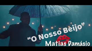 Matias Damásio  O Nosso Beijo  letra [upl. by Pacificas]