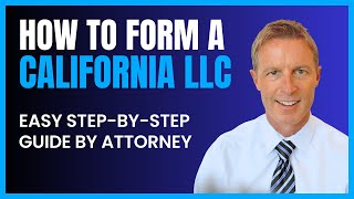 How to Start an LLC in California  Easy StepByStep Guide [upl. by Chane]