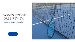 Yonex Ezone DR 98 Racket Review  My Racket Collection [upl. by Haneekas]