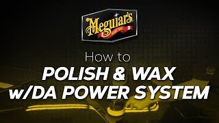 Polishing and Waxing With Meguiars DA Power System [upl. by Nueovas]