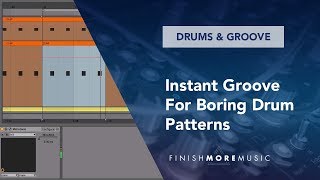 Ableton Drums amp Groove Tutorial  Instant Groove For Boring Drum Patterns [upl. by Ellednek]