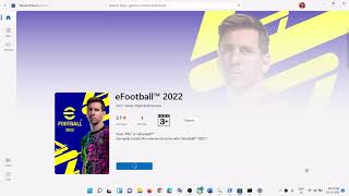 Fix eFootball 2022 Not InstallingDownloading From Microsoft Store On Windows 10 or 11 [upl. by Donald]