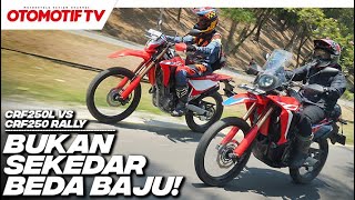 JANGAN SALAH PILIH HONDA CRF250L vs HONDA CRF250 RALLY LEBIH ENAK MANA l Otomotif TV [upl. by Kerby653]