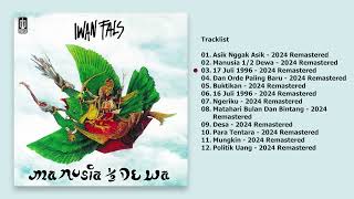 Iwan Fals  Album Manusia 12 Dewa 20 TH Anniversary Remastered 2024  Audio HQ [upl. by Kubetz872]